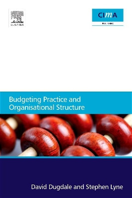 Budgeting Practice and Organisational Structure by David Dugdale 9780080965901