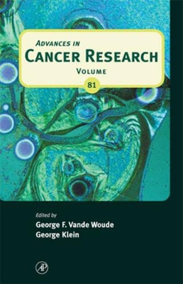 Advances in Cancer Research: Volume 81 by George F. Vande Woude 9780120066810