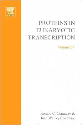 Proteins in Eukaryotic Transcription: Volume 67 by Ron C Conaway 9780120342679
