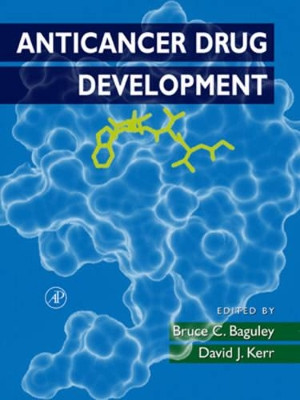 Anticancer Drug Development by Bruce C. Baguley 9780120726516