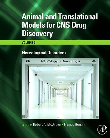 Animal and Translational Models for CNS Drug Discovery: Neurological Disorders by Robert A. McArthur 9780123738554