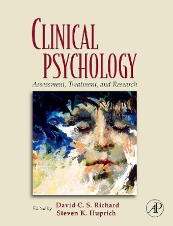 Clinical Psychology: Assessment, Treatment, and Research by David Richard 9780123742568
