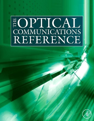 The Optical Communications Reference by Dr. Casimer DeCusatis 9780123751638