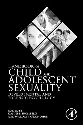 Handbook of Child and Adolescent Sexuality: Developmental and Forensic Psychology by Daniel S. Bromberg 9780123877598