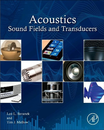 Acoustics: Sound Fields and Transducers by Tim Mellow 9780123914217