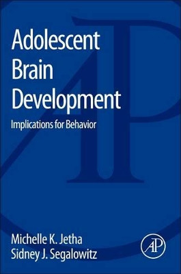 Adolescent Brain Development: Implications for Behavior by Michelle K. Jetha 9780123979162