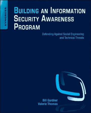 Building an Information Security Awareness Program: Defending Against Social Engineering and Technical Threats by  9780124199675