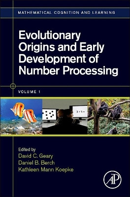 Evolutionary Origins and Early Development of Number Processing: Volume 1 by David Geary 9780124201330