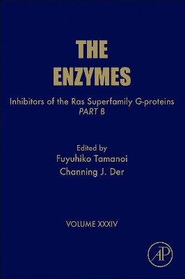 Inhibitors of the Ras Superfamily G-proteins, Part B: Volume 34 by Fuyuhiko Tamanoi 9780124201460