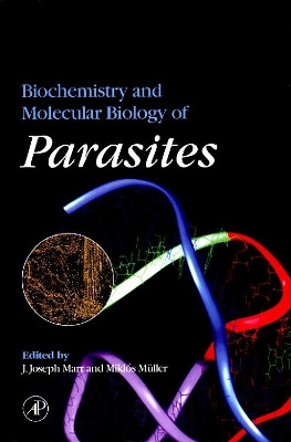Biochemistry and Molecular Biology of Parasites by Joseph J. Marr 9780124733459