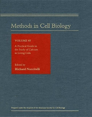 A Practical Guide to the Study of Calcium in Living Cells: Volume 40 by Leslie Wilson 9780125641418
