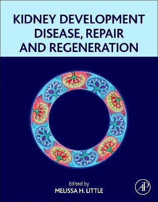 Kidney Development, Disease, Repair and Regeneration by Melissa Little 9780128001028