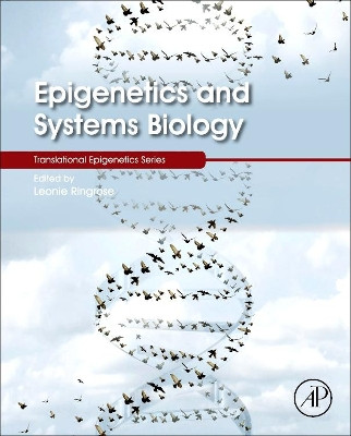 Epigenetics and Systems Biology by Leonie Ringrose 9780128030752