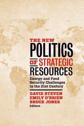 The New Politics of Strategic Resources: Energy and Food Security Challenges in the 21st Century by David Steven