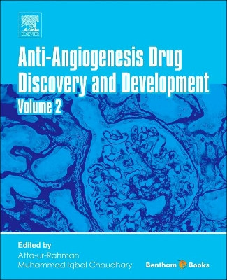 Anti-Angiogenesis Drug Discovery and Development: Volume 2 by Atta-ur-Rahman 9780128039632