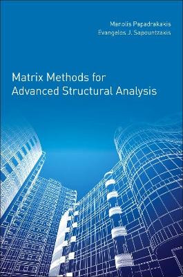 Matrix Methods for Advanced Structural Analysis by Evangelos Sapountzakis 9780128117088