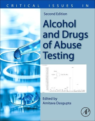 Critical Issues in Alcohol and Drugs of Abuse Testing by Dasgupta 9780128156070