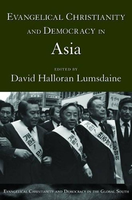 Evangelical Christianity and Democracy in Asia by David Halloran Lumsdaine 9780195308259