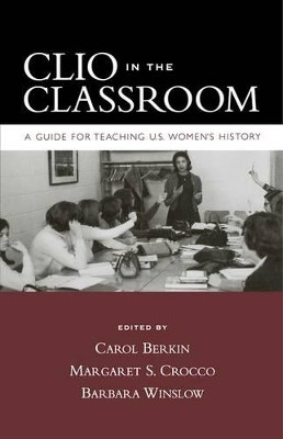 Clio in the Classroom: A Guide for Teaching U.S. Women's History by Carol Berkin 9780195320121