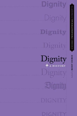Dignity: A History by Remy Debes 9780199386000