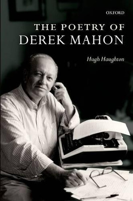 The Poetry of Derek Mahon by Hugh Haughton 9780199592623