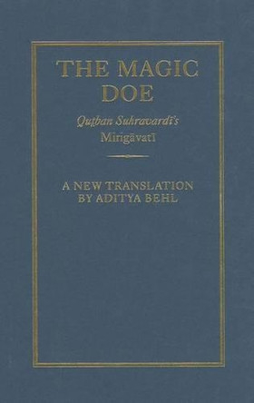 The Magic Doe: Qutban Suhravardi's Mirigavati by Aditya Behl 9780199842926