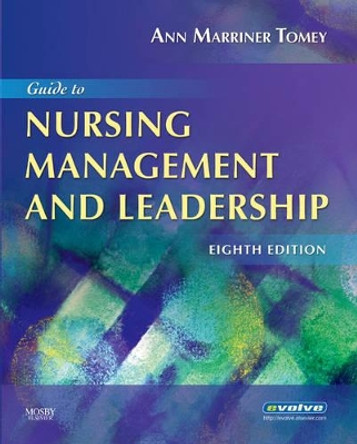 Guide to Nursing Management and Leadership by Ann Marriner-Tomey 9780323052382