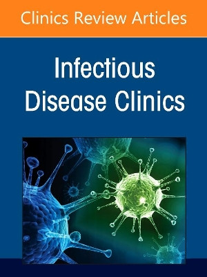 Fungal Infections, an Issue of Infectious Disease Clinics of North America, Volume 35-2 by Luis Ostrosky-Zeichner 9780323812931
