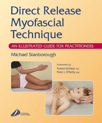 Direct Release Myofascial Technique: An Illustrated Guide for Practitioners by Michael Stanborough 9780443073908