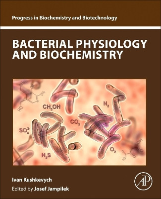 Bacterial Physiology and Biochemistry by Ivan Kushkevych 9780443187384