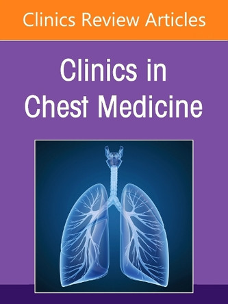 Pulmonary Disease in the Immunocompromised Host, An Issue of Clinics in Chest Medicine: Volume 46-1 by Scott Evans 9780443246487