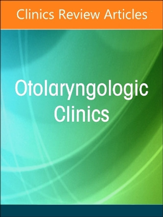 Odontogenic Sinusitis, An Issue of Otolaryngologic Clinics of North America: Volume 57-6 by John R. Craig 9780443297885