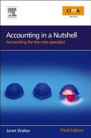 Accounting in a Nutshell: Accounting for the Non-specialist by Janet Walker 9780750687386