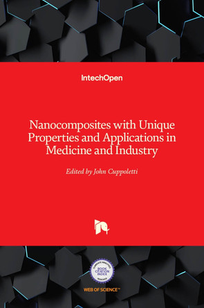 Nanocomposites with Unique Properties and Applications in Medicine and Industry by John Cuppoletti 9789533073514
