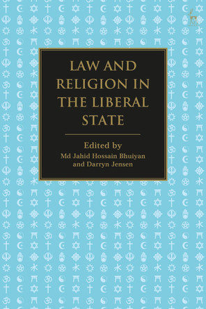 Law and Religion in the Liberal State by Md Jahid Hossain Bhuiyan 9781509943845