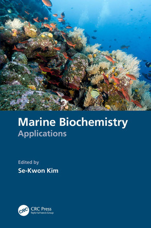 Marine Biochemistry: Applications by Se-Kwon Kim 9781032302140