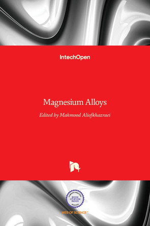 Magnesium Alloys by Mahmood Aliofkhazraei 9789535128977
