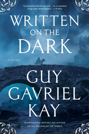 Written on the Dark by Guy Gavriel Kay 9780593953983