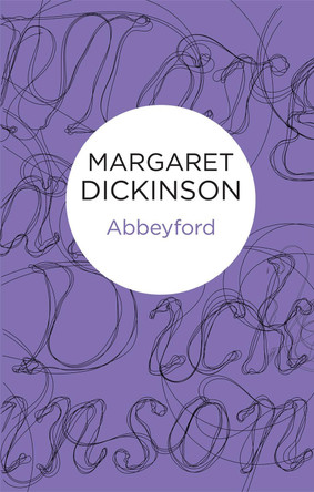 Abbeyford by Margaret Dickinson 9781447290230