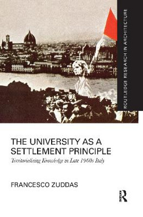 The University as a Settlement Principle: Territorialising Knowledge in Late 1960s Italy by Francesco Zuddas