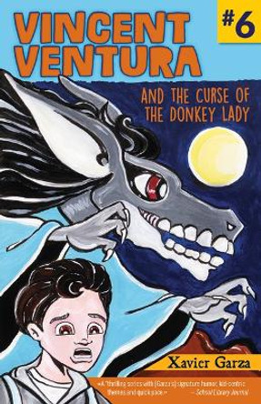 Vincent Ventura and the Curse of the Donkey Lady / Vincent Ventura Y La Maldición de la Mujer Burro by Xavier Garza 9781558859968