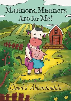 Manners, Manners Are for Me! by Claudia Abbondondolo 9781662921353