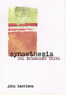 Synaesthesia: The Strangest Thing by John Harrison 9780192632456