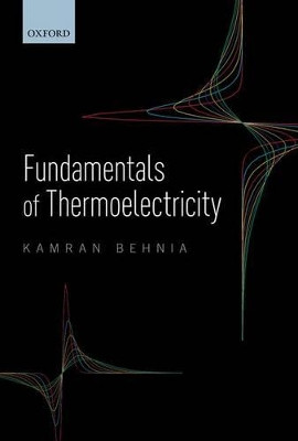 Fundamentals of Thermoelectricity by Kamran Behnia 9780199697663