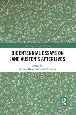 Bicentennial Essays on Jane Austen's Afterlives by Annika Bautz