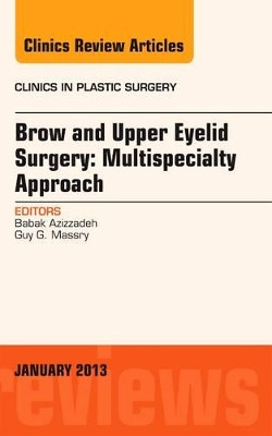 Brow and Upper Eyelid Surgery: Multispecialty Approach by Marek Dobke 9781455758449