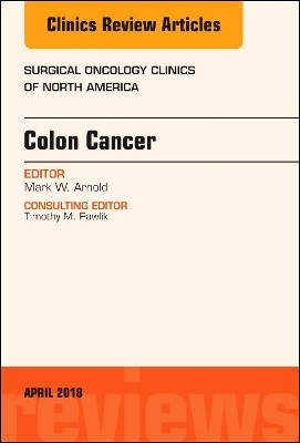 Colon Cancer, An Issue of Surgical Oncology Clinics of North America by Arnold 9780323583305