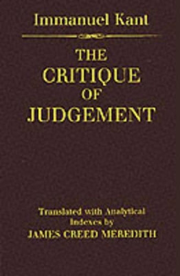The Critique of Judgement: (Containing Kant's `Critique of Aesthetic Judgement' and `Critique of Teleological Judgement') by Immanuel Kant 9780198245896