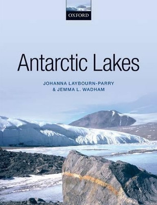 Antarctic Lakes by Johanna Laybourn-Parry 9780199670505