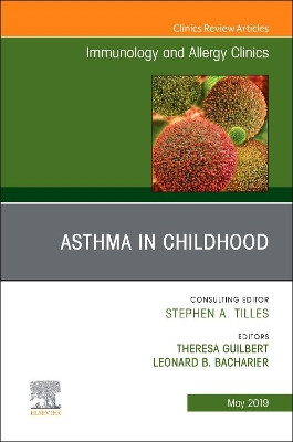 Asthma in Early Childhood, An Issue of Immunology and Allergy Clinics of North America by Theresa Guilbert 9780323677875
